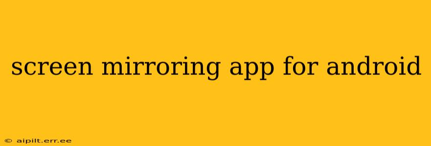 screen mirroring app for android