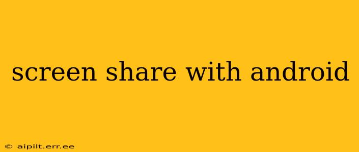 screen share with android
