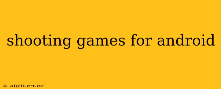 shooting games for android