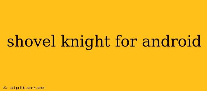 shovel knight for android