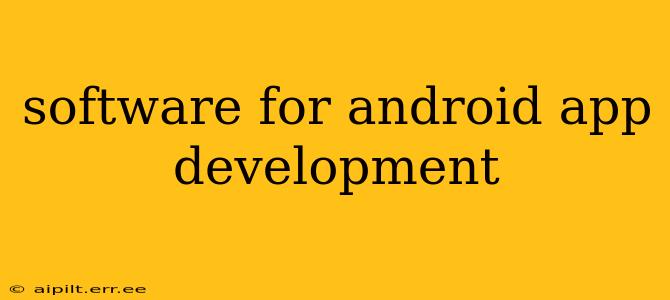 software for android app development