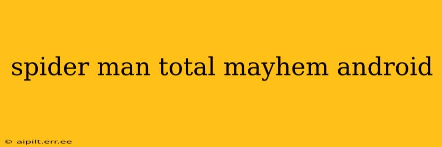 spider man total mayhem android