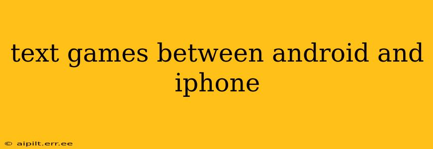 text games between android and iphone
