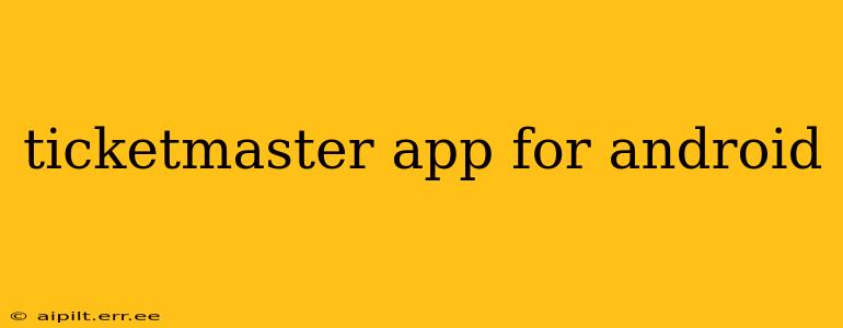 ticketmaster app for android