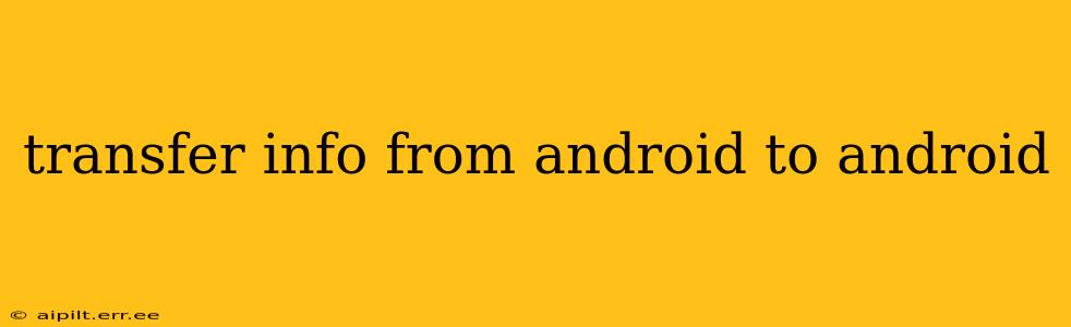 transfer info from android to android