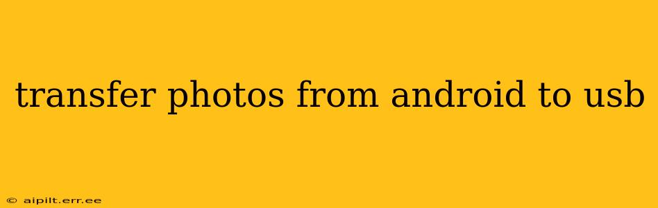 transfer photos from android to usb