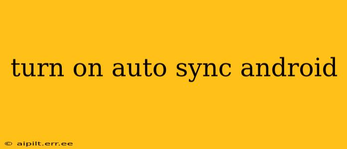 turn on auto sync android