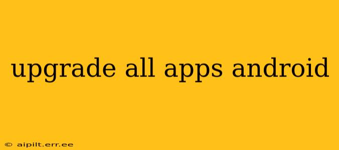upgrade all apps android
