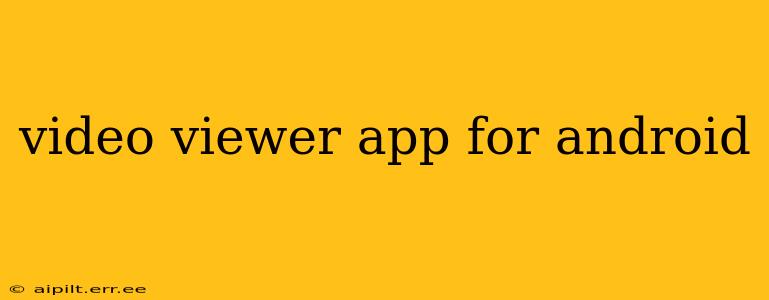video viewer app for android