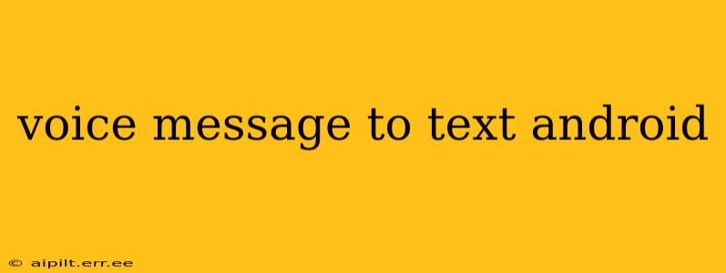 voice message to text android
