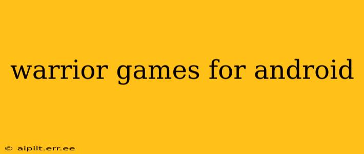 warrior games for android