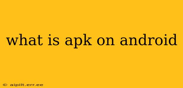 what is apk on android