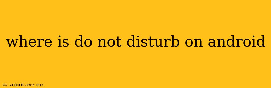 where is do not disturb on android
