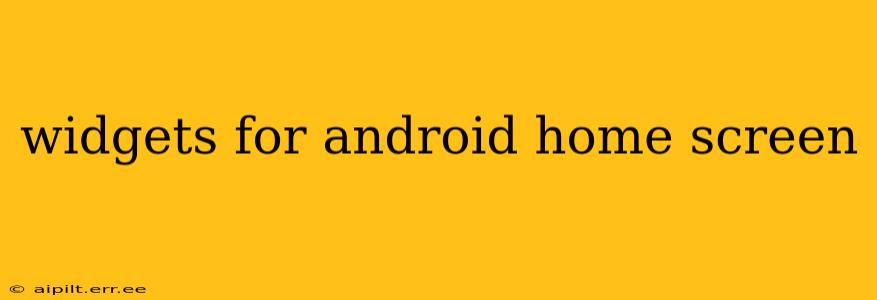 widgets for android home screen