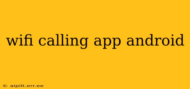 wifi calling app android