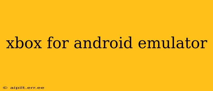 xbox for android emulator