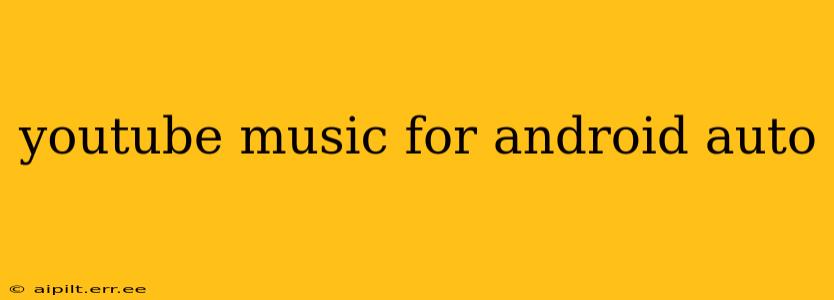 youtube music for android auto